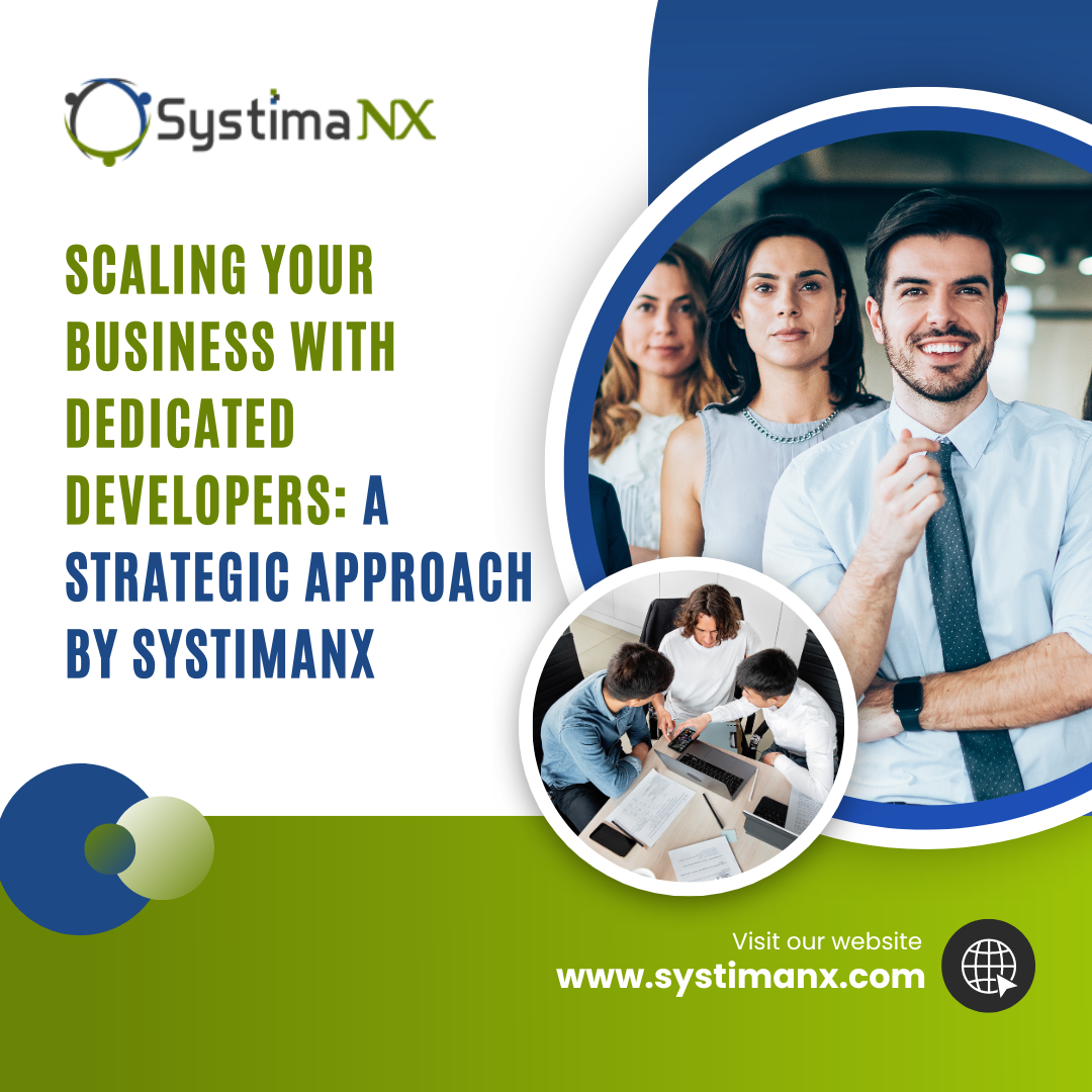 Scaling Your Business with Dedicated Developers: A Strategic Approach by SystimaNX
