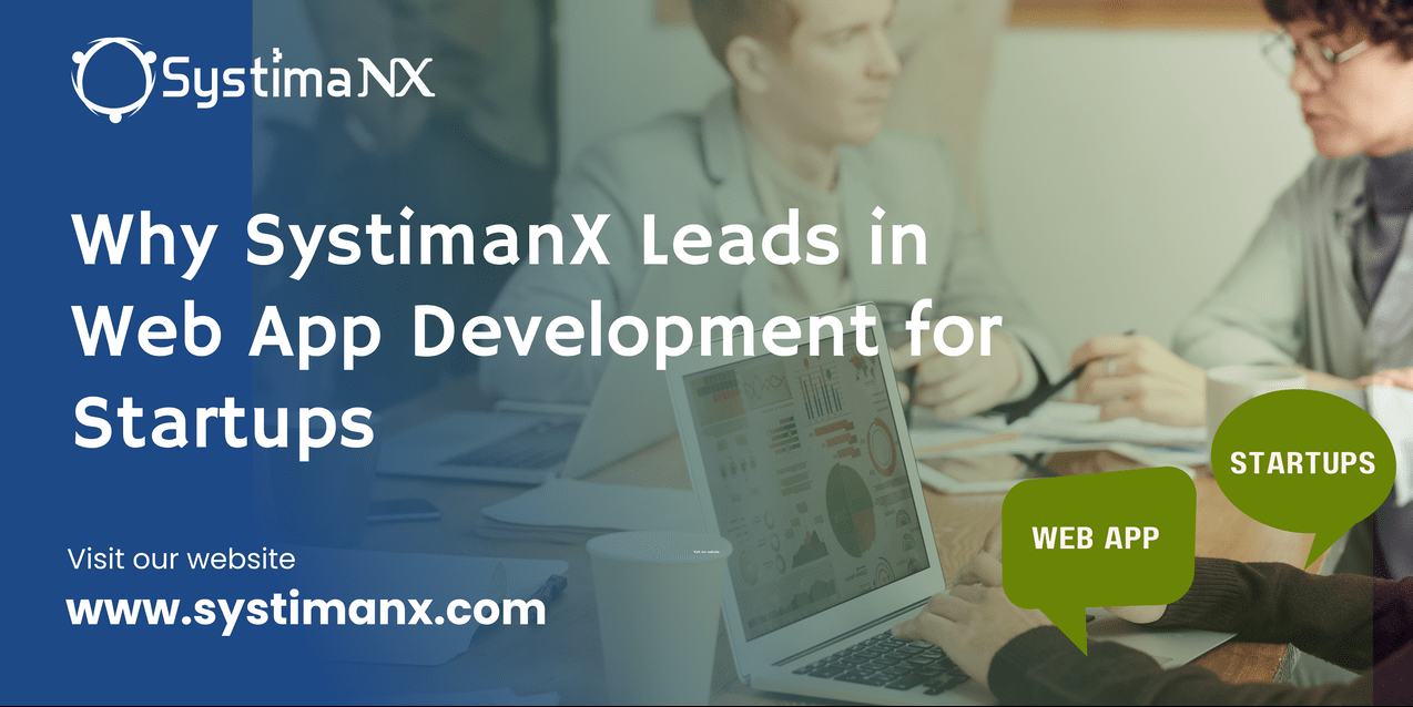 Why SystimaNX Leads in Web App Development for Startups