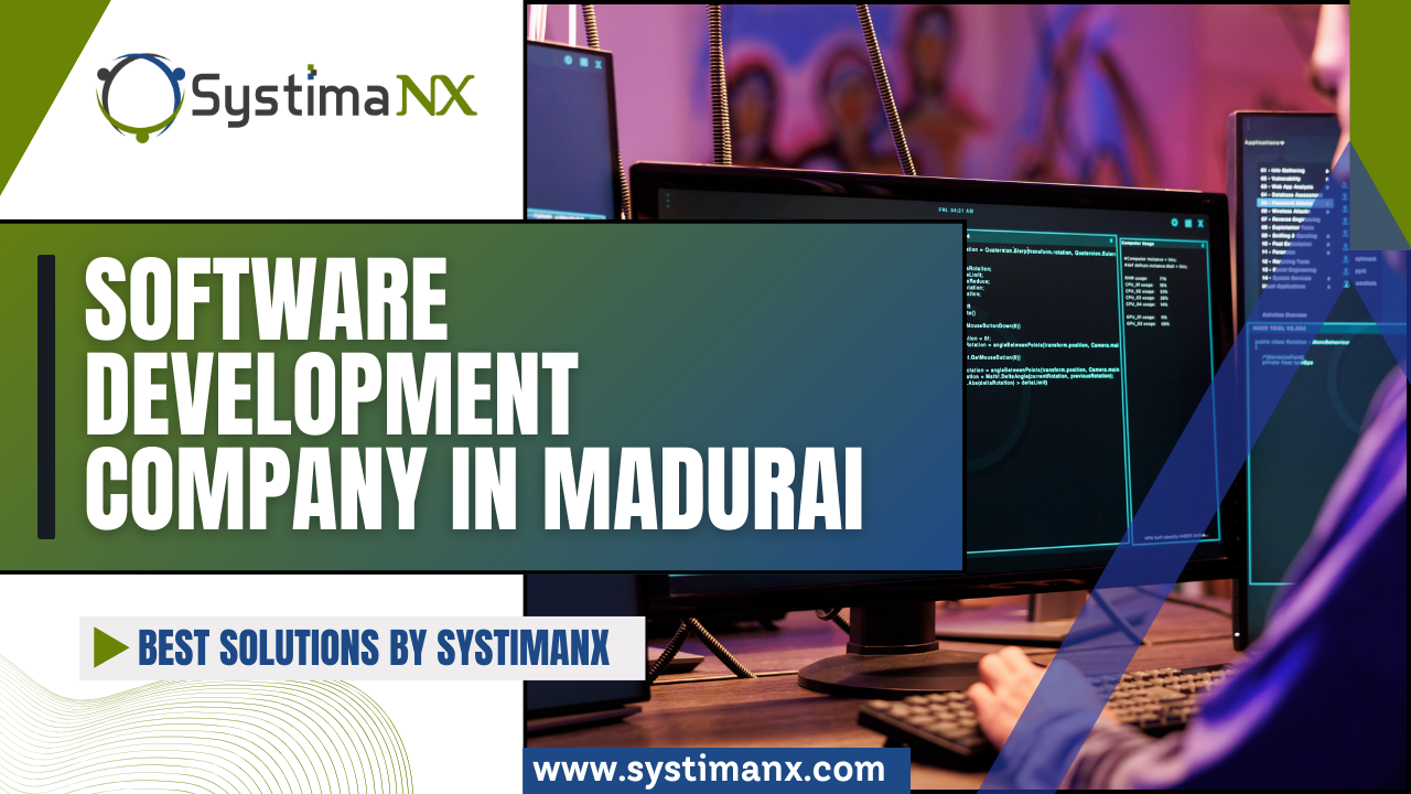 Software Development Company in Madurai | Best Solutions by SystimaNX